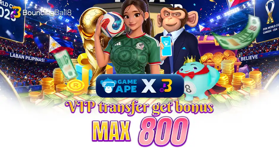 GameApe x BouncingBall8 VIP transfer get bonus MAX 800